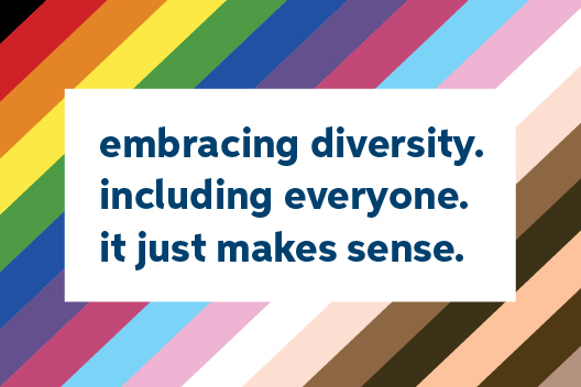 Text reads, embracing diversity. including everyone. it just makes sense. on a background of multi-colored stripes.